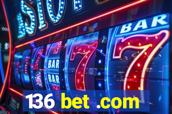 136 bet .com